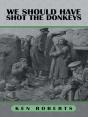 We Should Have Shot The Donkeys - Preview