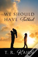 We Should Have Talked