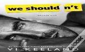 We Shouldn'T