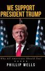 We Support President Trump; Why All Americans Should Too! - Preview