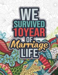 We Survived 10 Year Of Marriage Life