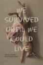 We Survived Until We Could Live - Preview