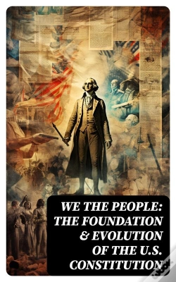 Capa do artigo We The People: The Foundation & Evolution Of The U.S. Constitution