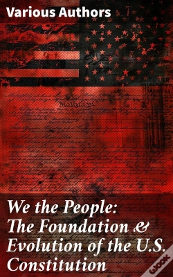 Capa do artigo We The People: The Foundation & Evolution Of The U.S. Constitution