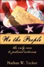We The People: The Only Cure To Judicial - Preview
