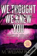 We Thought We Knew You