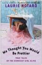 We Thought You Would Be Prettier - Preview