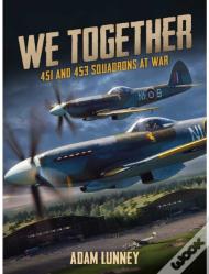 We Together: 451 And 453 Squadrons