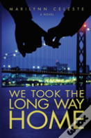 We Took The Long Way Home