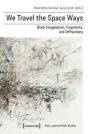 We Travel The Space Ways Â€“ Black Imagination, Fragments, And Diffractions - Preview