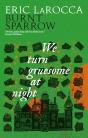 We Turn Gruesome At Night - Preview