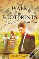 We Walk In Footprints Book Two