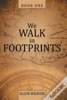We Walk In Footprints