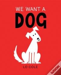 We Want A Dog