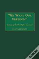 We Want Our Freedom