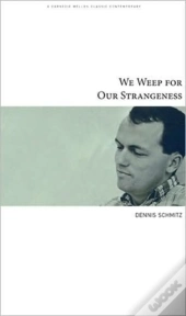 We Weep For Our Strangeness