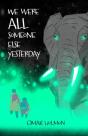 We Were All Someone Else Yesterday - Preview
