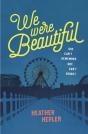 We Were Beautiful - Preview