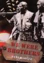 We Were Brothers - Preview
