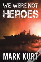 We Were Not Heroes
