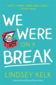 We Were On A Break