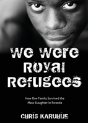We Were Royal Refugees - Preview