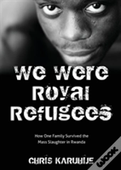 We Were Royal Refugees