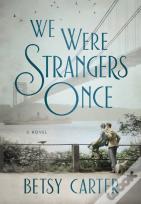 We Were Strangers Once