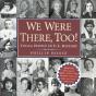 We Were There, Too! - Preview