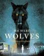 We Were Wolves - Preview