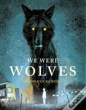 We Were Wolves