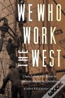 We Who Work The West