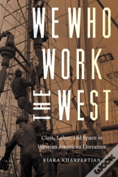 We Who Work The West