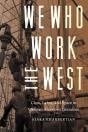 We Who Work The West - Preview