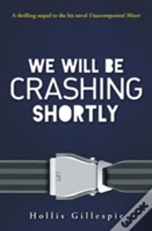 We Will Be Crashing Shortly