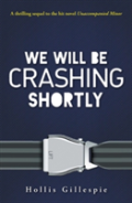 We Will Be Crashing Shortly