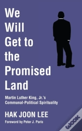 We Will Get To The Promised Land