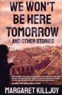 We Won'T Be Here Tomorrow - Preview