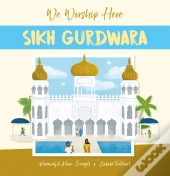 We Worship Here: Sikh Gurdwara