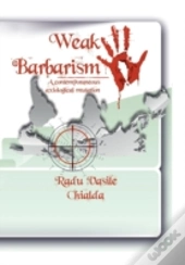 Weak Barbarism: A Contemporaneous Axiological Mutation