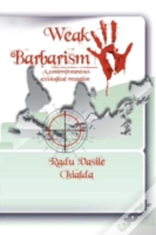 Weak Barbarism: A Contemporaneous Axiological Mutation