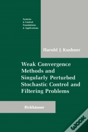 Capa do artigo Weak Convergence Methods And Singularly Perturbed Stochastic Control And Filtering Problems