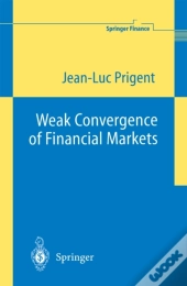 Weak Convergence Of Financial Markets