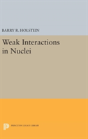 Weak Interactions In Nuclei - Preview