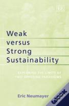 Weak Versus Strong Sustainability - Exploring The Limits Of Two Opposing Paradigms, Fourth Edition