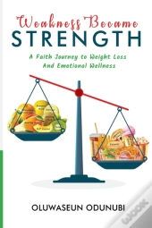Weakness Became Strength