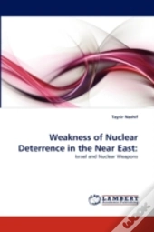 Weakness Of Nuclear Deterrence In The Near East