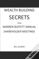 Wealth Building Secrets From Warren Buffett Annual Shareholder Meetings
