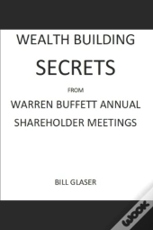 Wealth Building Secrets From Warren Buffett Annual Shareholder Meetings