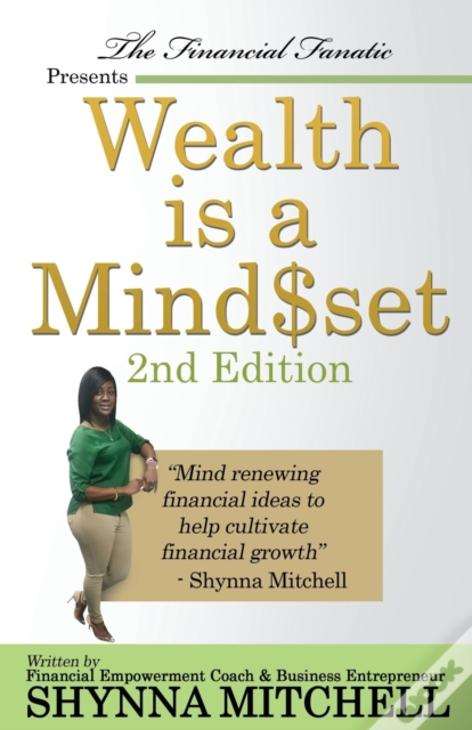 Wealth Is A Mind$Et: 2nd Edition